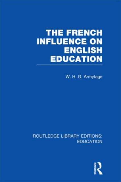 Book cover of: French Influence on English Education. By: W. H. G. Armytage