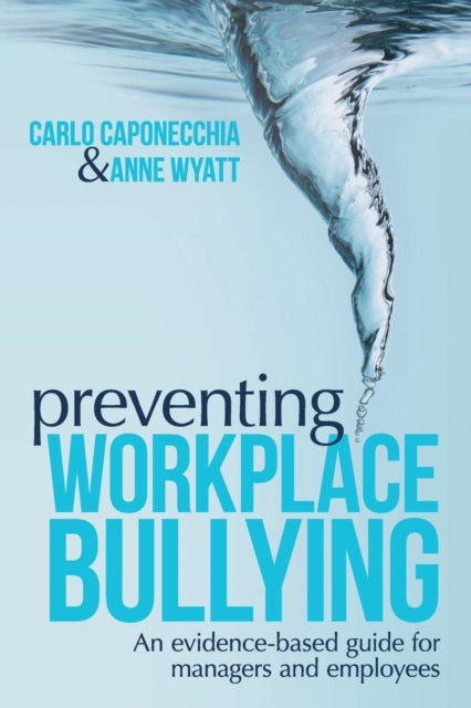 Book cover of: Preventing Workplace Bullying. By: Carlo Caponecchia