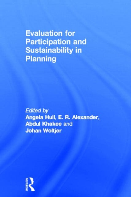 Book cover of: Evaluation for Participation and Sustainability in Planning. By: Angela Hull