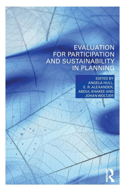 Book cover of: Evaluation for Participation and Sustainability in Planning. By: Angela Hull