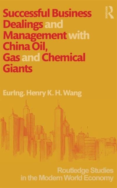 Book cover of: Successful Business Dealings and Management with China Oil, Gas and Chemical Giants