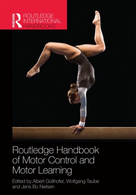 Book cover of: Routledge Handbook of Motor Control and Motor Learning. By: Albert Gollhofer