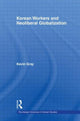 Book cover of: Korean Workers and Neoliberal Globalization. By: Kevin Gray