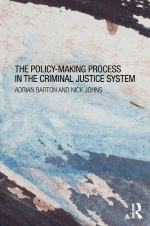 The Policy Making Process in the Criminal Justice System