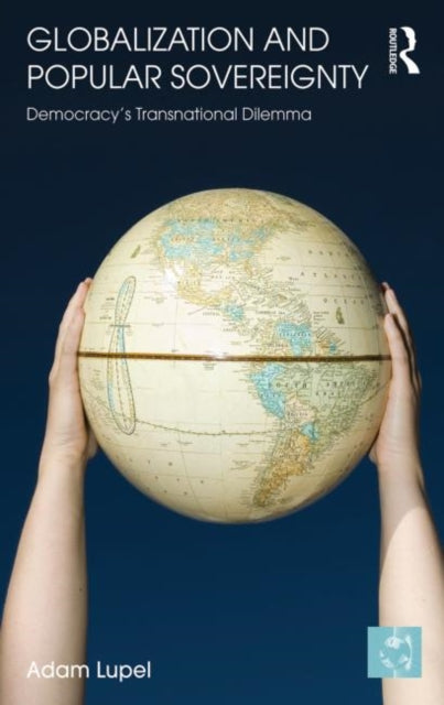 Book cover of: Globalization and Popular Sovereignty. By: Adam Lupel
