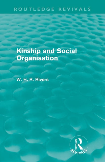 Book cover of: Kinship and Social Organisation (Routledge Revivals). By: W. H. R. Rivers