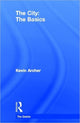 Book cover of: City: The Basics. By: Kevin Archer