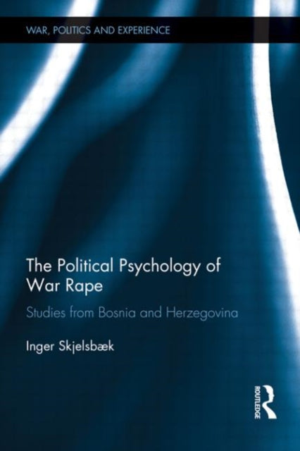 Book cover of: Political Psychology of War Rape. By: Inger Skjelsbæk