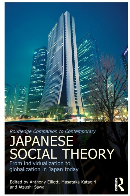 Book cover of: Routledge Companion to Contemporary Japanese Social Theory. By: Anthony Elliott