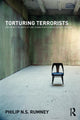 Book cover of: Torturing Terrorists. By: Philip N. S. Rumney