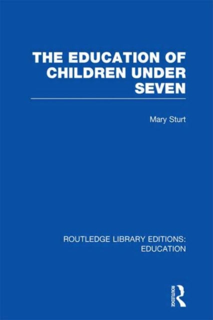 Book cover of: Education of Children Under Seven. By: Mary Sturt