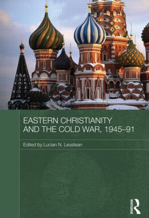 Eastern Christianity and the Cold War, 1945-91