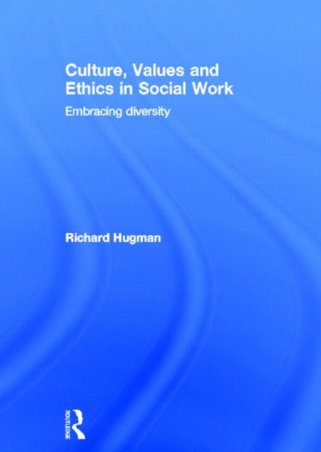 Culture, Values and Ethics in Social Work