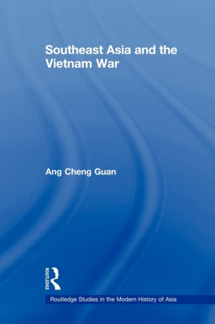 Book cover of: Southeast Asia and the Vietnam War. By: Ang Cheng Guan