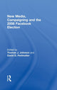 Book cover of: New Media, Campaigning and the 2008 Facebook Election. By: Thomas J. Johnson