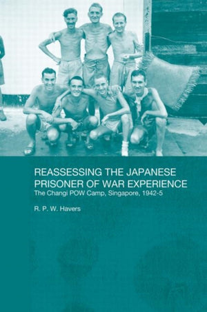 Reassessing the Japanese Prisoner of War Experience
