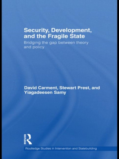 Book cover of: Security, Development and the Fragile State. By: David Carment