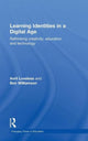 Book cover of: Learning Identities in a Digital Age. By: Avril Loveless