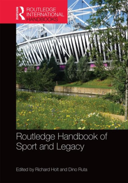 Book cover of: Routledge Handbook of Sport and Legacy