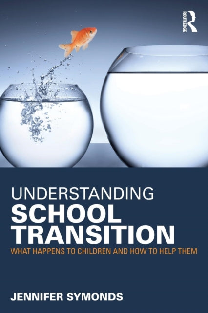 Book cover of: Understanding School Transition. By: Jennifer Symonds