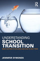 Book cover of: Understanding School Transition. By: Jennifer Symonds