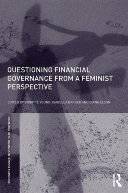 Book cover of: Questioning Financial Governance from a Feminist Perspective. By: Brigitte Young