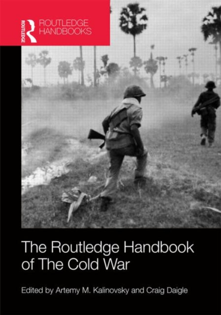 Book cover of: Routledge Handbook of the Cold War