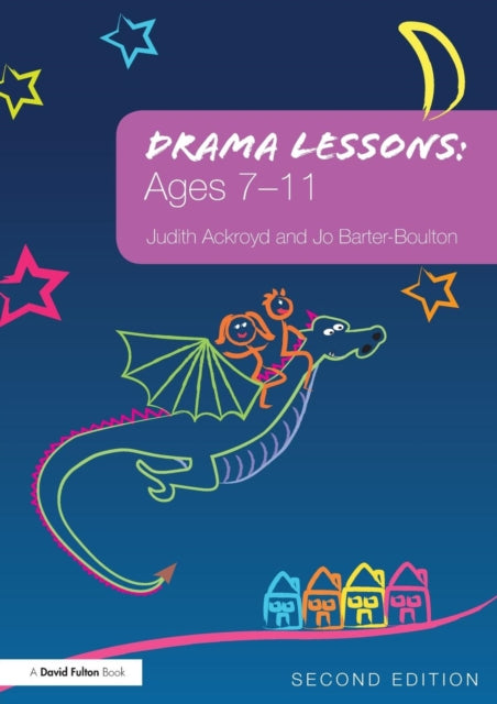 Book cover of: Drama Lessons: Ages 7-11. By: Judith Ackroyd