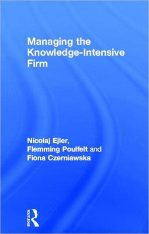Managing the Knowledge-Intensive Firm