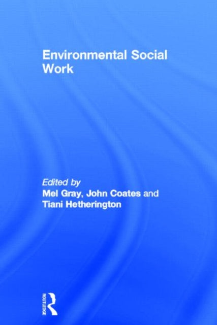 Book cover of: Environmental Social Work. By: Mel Gray