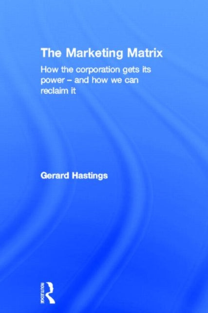Book cover of: Marketing Matrix. By: Gerard Hastings