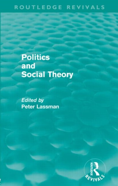 Book cover of: Politics and Social Theory. By: Peter Lassman