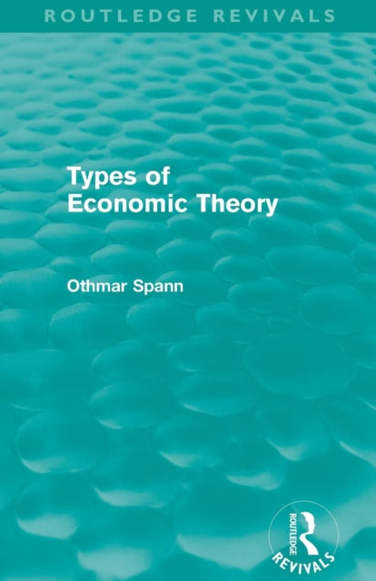 Book cover of: Types of Economic Theory. By: Othmar Spann
