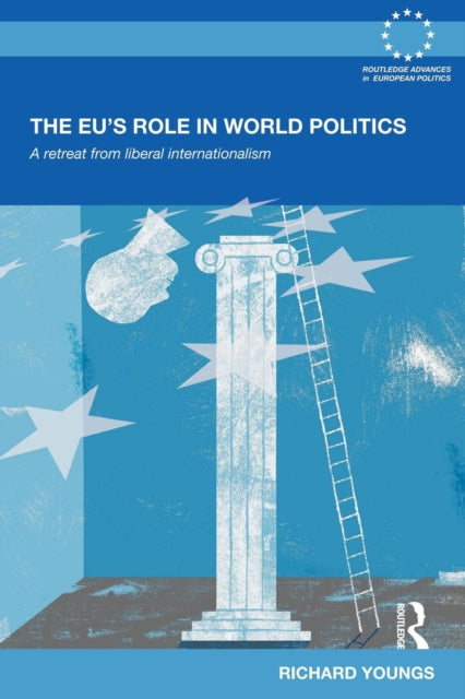 Book cover of: EU's Role in World Politics. By: Richard Youngs