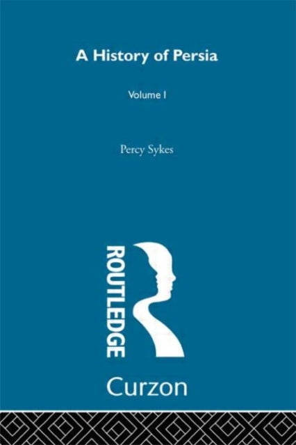 Book cover of: History Of Persia (Volume 1). By: Sir Percy Molesworth Sykes