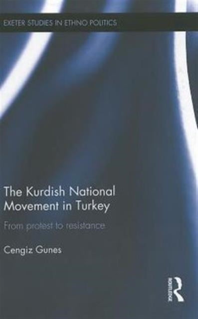 Book cover of: Kurdish National Movement in Turkey. By: Cengiz Gunes
