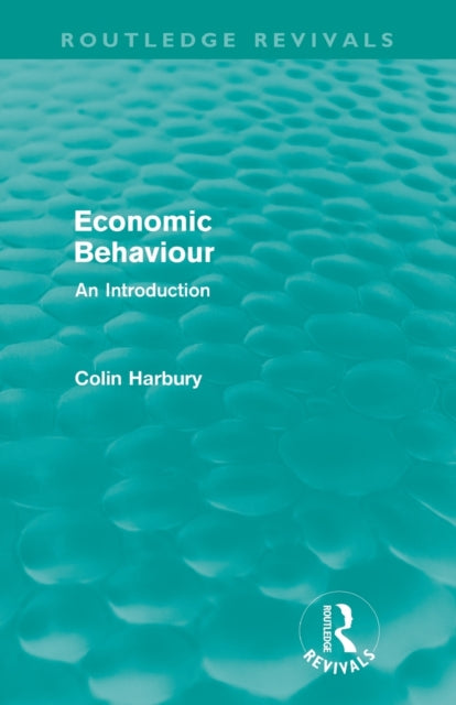 Book cover of: Economic Behaviour (Routledge Revivals). By: Colin Harbury