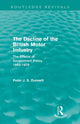 Book cover of: Decline of the British Motor Industry (Routledge Revivals). By: Peter Dunnett
