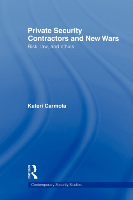 Book cover of: Private Security Contractors and New Wars. By: Kateri Carmola