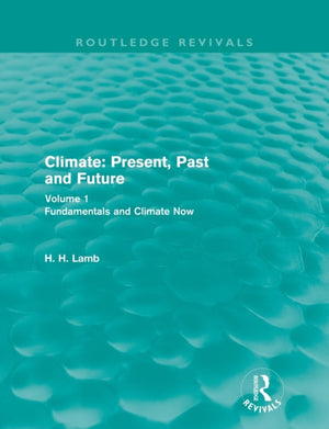 Climate: Present, Past and Future (Routledge Revivals)