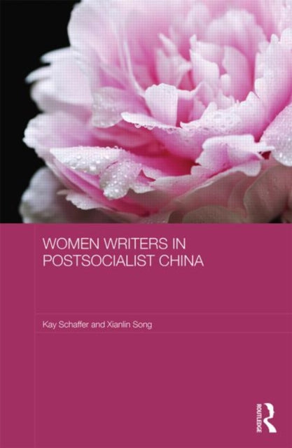 Book cover of: Women Writers in Postsocialist China. By: Kay Schaffer