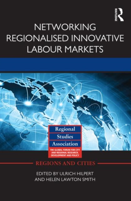 Book cover of: Networking Regionalised Innovative Labour Markets. By: Ulrich Hilpert