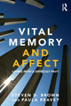 Book cover of: Vital Memory and Affect. By: Steven Brown