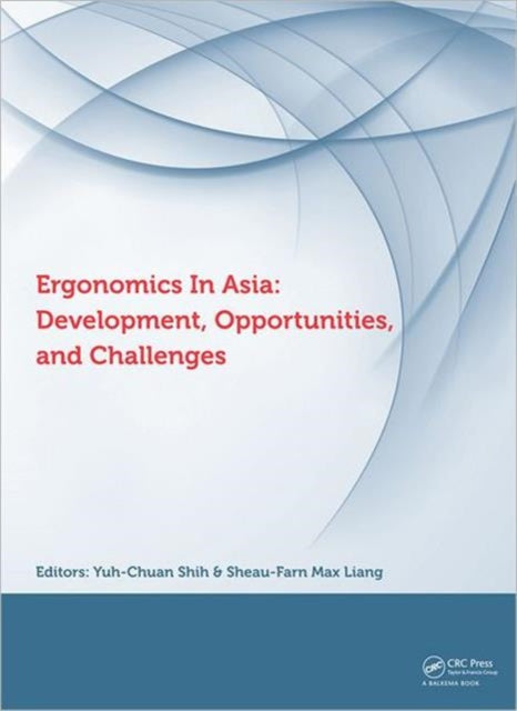 Book cover of: Ergonomics in Asia: Development, Opportunities and Challenges
