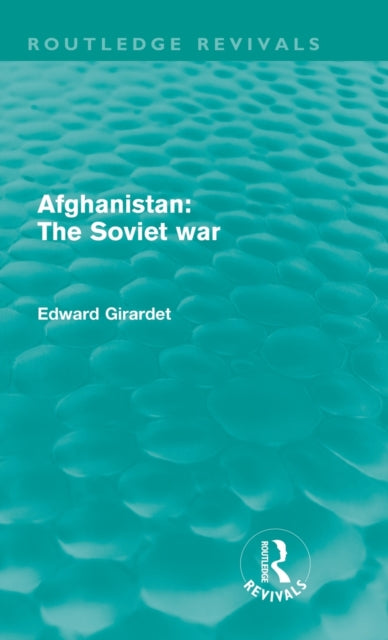 Book cover of: Afghanistan: The Soviet War. By: Ed Girardet