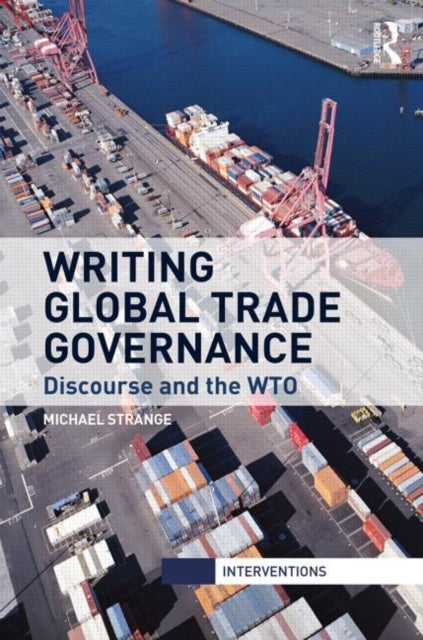 Book cover of: Writing Global Trade Governance