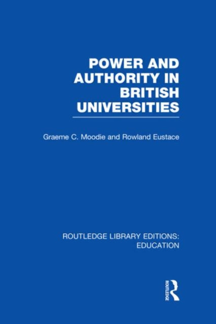 Book cover of: Power & Authority in British Universities. By: Graeme Moodie