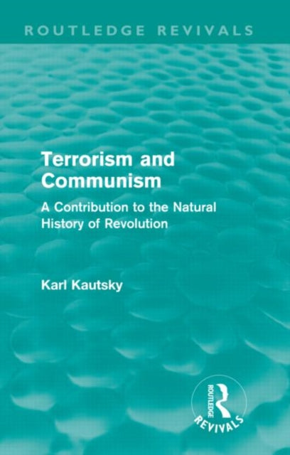 Book cover of: Terrorism and Communism (Routledge Revivals). By: Karl Kautsky