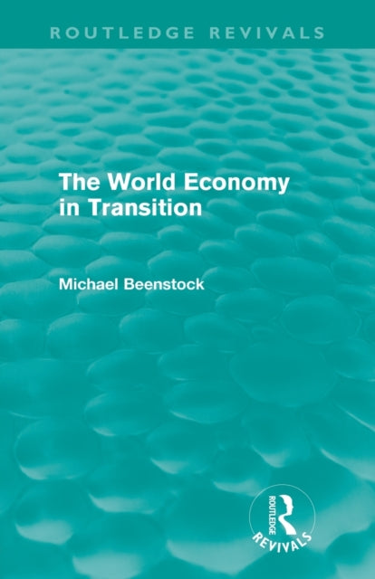 Book cover of: World Economy in Transition (Routledge Revivals). By: Michael Beenstock