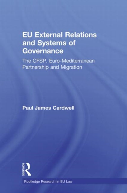 Book cover of: EU External Relations and Systems of Governance. By: Paul James Cardwell